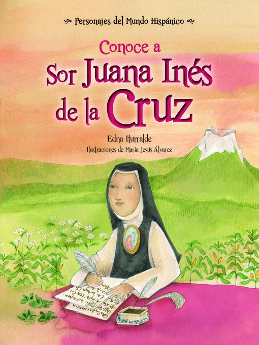 Title details for Conoce a Sor Juana Inés de la Cruz (Get to Know Sor Juana Ines de la Cruz) by Edna Iturralde - Available